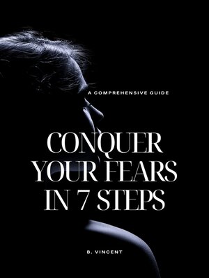 cover image of Conquer Your Fears in 7 Steps